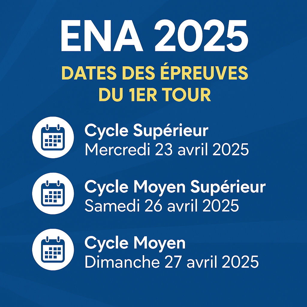 📢 ENA 2025 : Dates officielles des épreuves du 1er tour pour tous les cycles